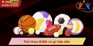 Thể Thao BJ88 - Thưởng Thức Trọn Vẹn Những Giải Đấu Hàng Đầu Thế Giới